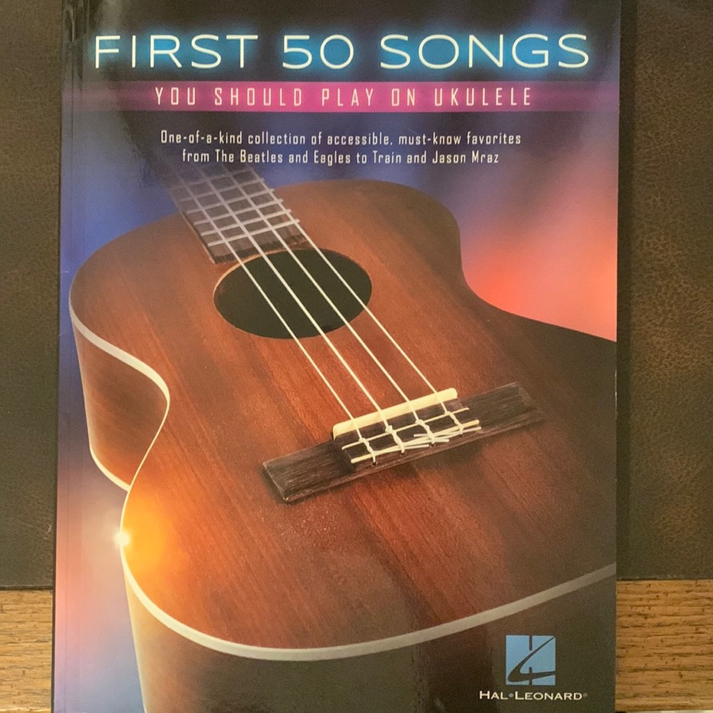 Ukulele book- FIRST 50 SONGS YOU SHOULD PLAY ON THE UKULELE